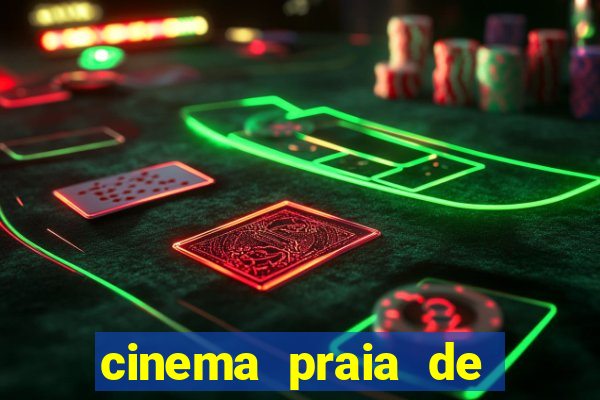 cinema praia de belas shopping